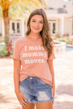 Load image into Gallery viewer, Mommy Moves Tee
